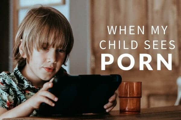 when-my-child-sees-porn